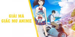 Giải Mã Giấc Mơ Anime Và 5 Điềm Báo Thường Gặp
